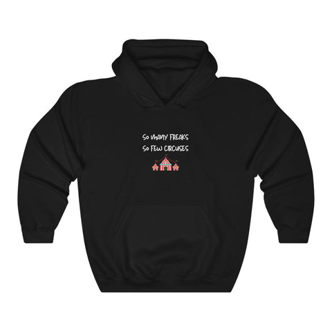 So many Freaks So few Circuses Unisex Hoodie Funny Sarcastic