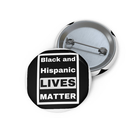 Black and Hispanic Lives Matter Pin Buttons