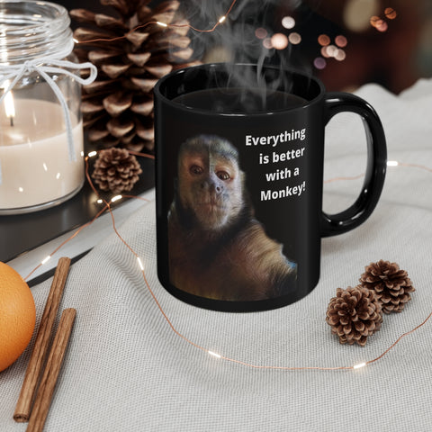 Everything is better with a monkey! 11oz Black Mug