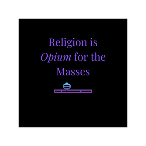 Religion is opium for the masses Square Vinyl Stickers