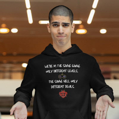 We're in the same game only different levels. The same hell only different devils Unisex Hoodie Sarcastic Funny Hoodie
