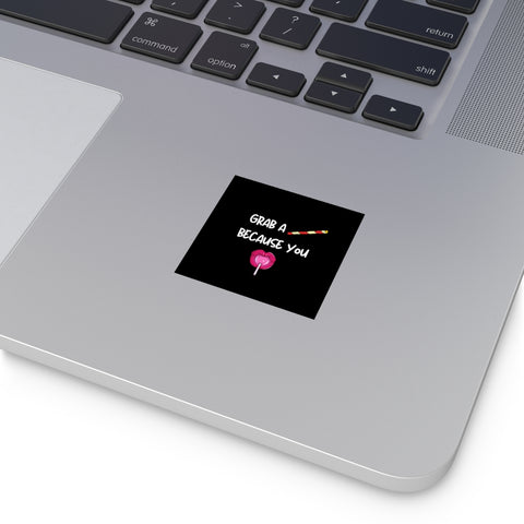 Grab a straw because you suck Square Vinyl Stickers