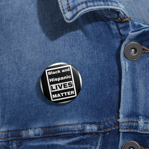 Black and Hispanic Lives Matter Pin Buttons