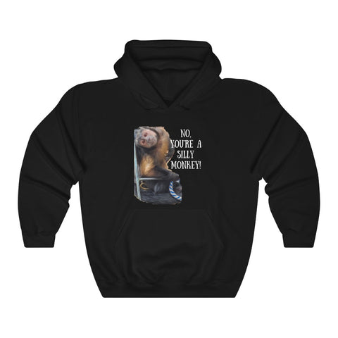 No, YOU'RE a Silly Monkey! Unisex Hoodie