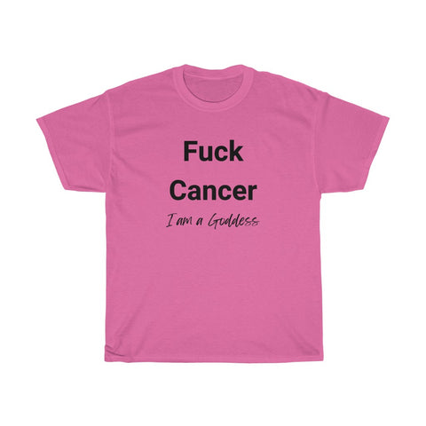 Fuck Cancer I'm a Goddess Unisex T-Shirt