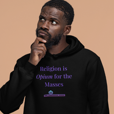 Religion is Opium for the Masses Unisex Hoodie Sarcastic Funny