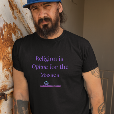 Religion is Opium for the Masses Unisex T-Shirt Sarcastic Funny Tee