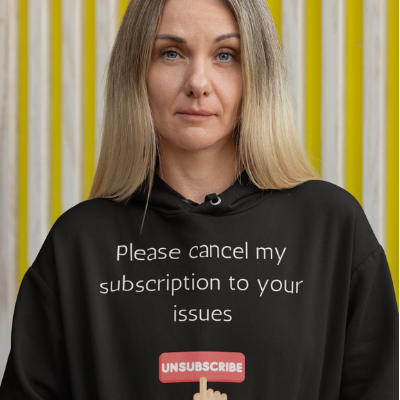 Please cancel my subscription to your issues Unisex T-Shirt Funny Sarcastic